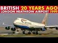BRITISH AIRWAYS At HEATHROW 20 Years Ago 1999