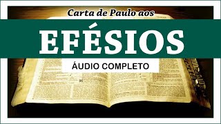 EFÉSIOS - Completo (Bíblia Sagrada em Áudio Livro)