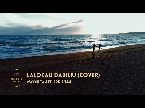 Lalokau Dabiliu (Cover) - Wayne Tau ft. Eddie Tau