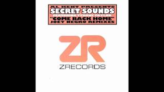 Al Kent presents Secret Sounds - Come Back Home (Joey Negro Club Mix)
