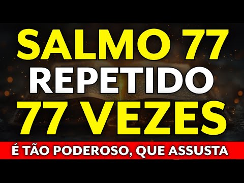 DURMA OUVINDO O SALMO 77 REPETIDO 77 VEZES | Veja o que Acontece