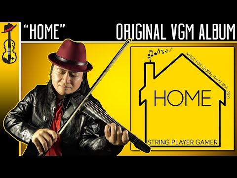 HOME: Music for Global Game Jam 2019 (Original VGM Album) || String Player Gamer