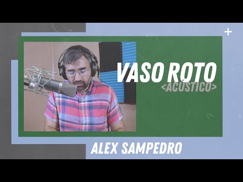 Vaso Roto - Alex Sampedro