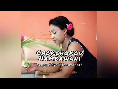CHOKCHOK NAMBAWANE "Tsenguéléya Nihouvaharé"