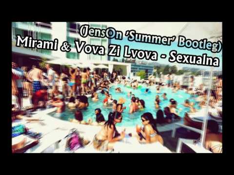 Mirami & Vova Zi Lvova - Sexualna (Jenson Bootleg)