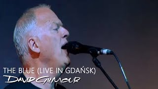 David Gilmour - The Blue (Live In Gdańsk)