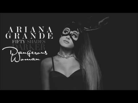 Ariana Grande - Dangerous Woman (50 Shades Darker Version)