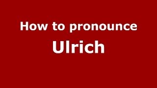How to pronounce Ulrich