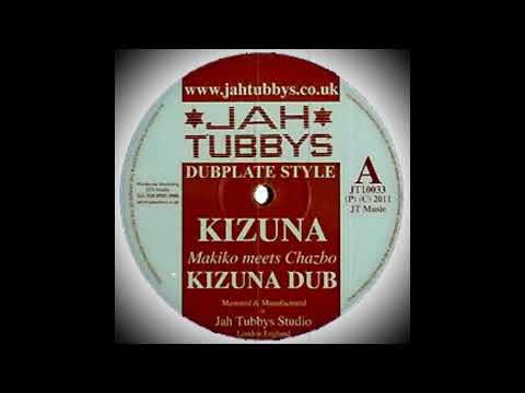 Makiko meets Chazbo - Kizuna  (Jah Tubbys)