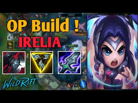Wild Rift : OP Build IRELIA | Patch 2.3C | Build & Runes | MVP | Rank Match