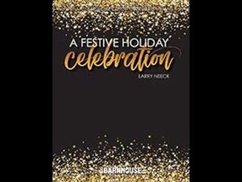 A Festive Holiday Celebration by Larry Neeck