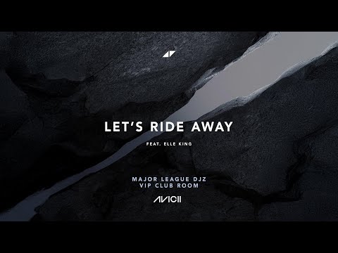 Avicii, Major League DJz & Elle King - Let's Ride Away (Major League VIP Club Room) [Official Audio]