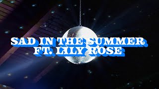 Sad in the Summer (feat. Lily Rose) [Official Lyric Video]