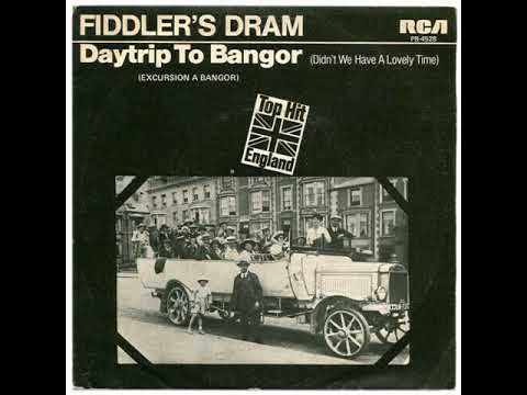 Fiddler's Dram  :  Daytrip To Bangor (Didn't We Have A Lovely Time)