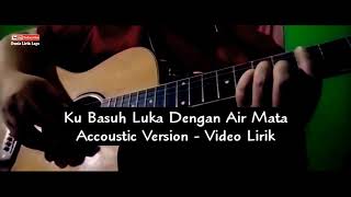 Download lagu Ku Basuh Luka Dengan Air Mata - Succes | Accoustic Version | Lagu Malaysia (Video Lirik) mp3