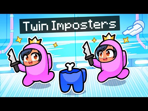 Playing As The TWIN IMPOSTERS In Among Us!