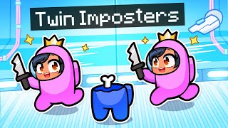 Playing As The TWIN IMPOSTERS In Among Us!