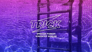 Spencer Parker - Somebody Scream video