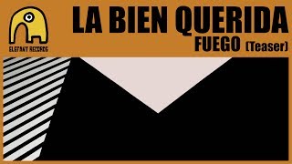 LA BIEN QUERIDA - Fuego [Teaser]
