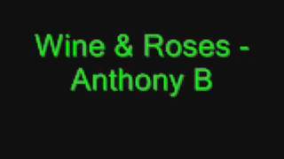 Anthony B - Wine & Roses