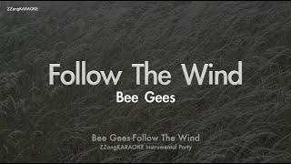 Bee Gees-Follow The Wind (MR/Instrumental/Lyrics Ver.) [ZZang KARAOKE]