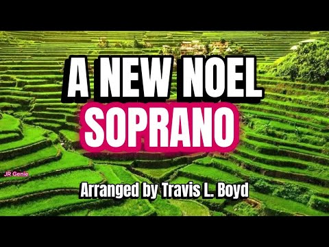 A New Noel / SOPRANO / Choral Guide -  Music by Travis L. Boyd