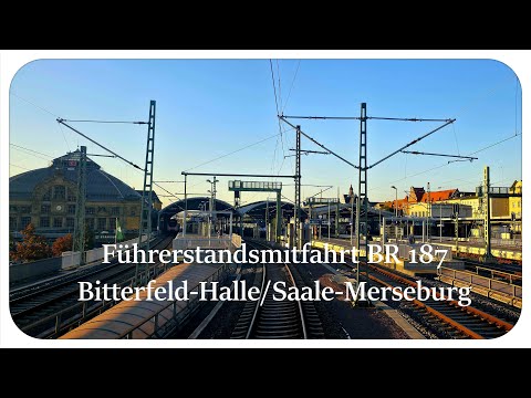 Führerstandsmitfahrt / Cab view BR 187 Bitterfeld - Halle/Saale Hbf - Merseburg