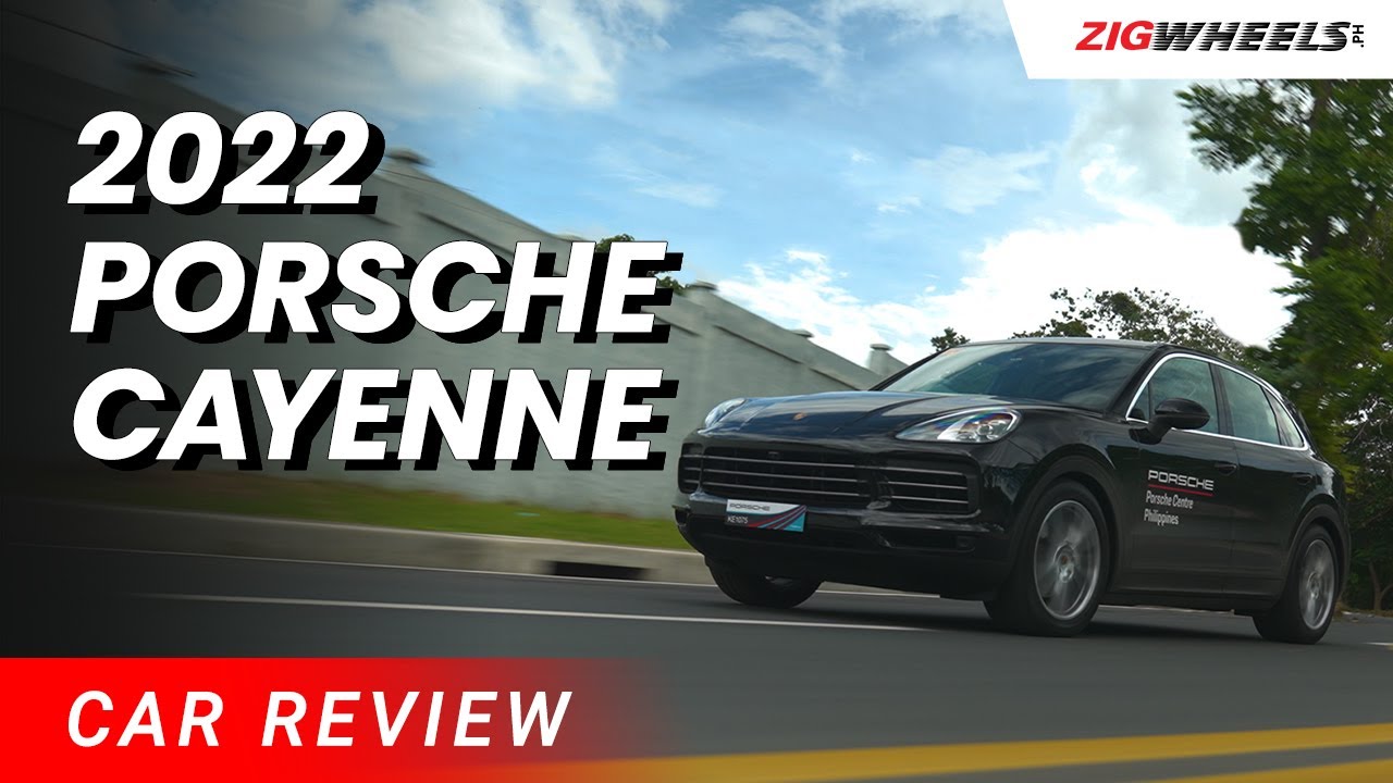 2022 Porsche Cayenne Review | Zigwheels.Ph
