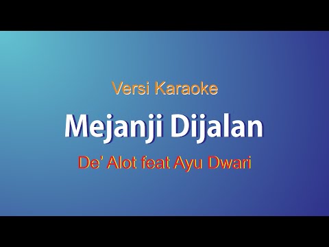 De' Alot ft Ayu Dwari  - Mejanji dijalan Karaoke