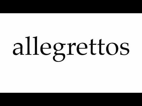 How to Pronounce allegrettos