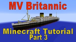Minecraft! MV Britannic Tutorial Part 3