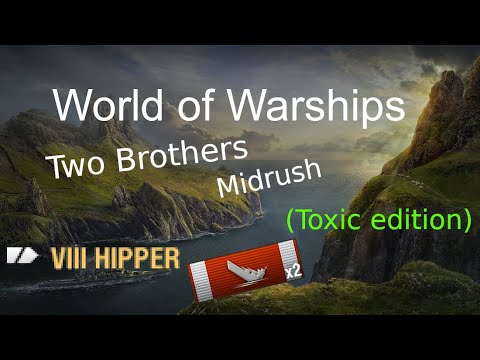 World of Warships - Two Brothers Mid Rush Gone right (Toxic edition)