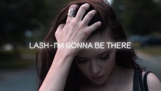 Lash - I'm Gonna Be There [Official Lyric Video]