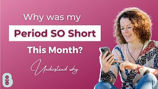 Why was my period so short?