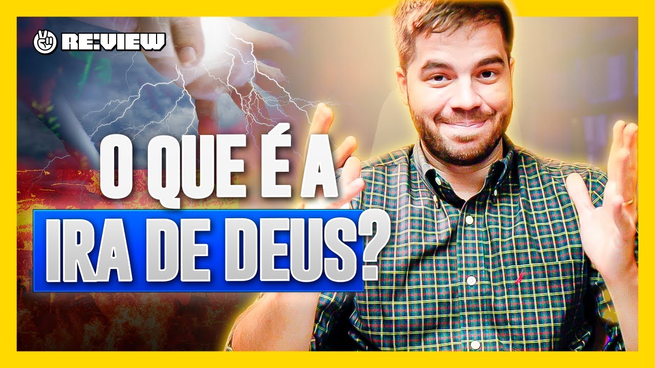 A IRA DE DEUS É IGUAL A IRA HUMANA? SAIBA MAIS SOBRE ELA NESTE VÍDEO