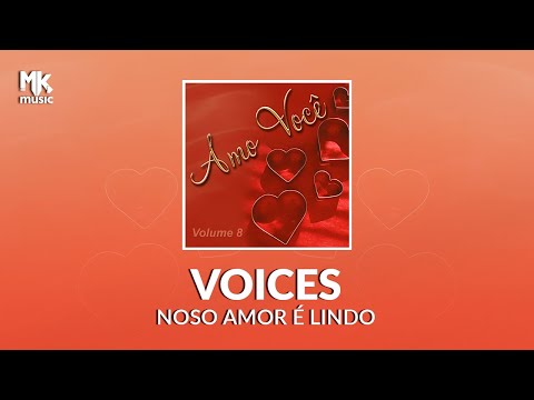 Nosso amor é lindo - Voices