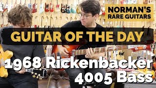 Video thumbnail for Guitar of the Day: 1968 Rickenbacker 4005 Bass Fireglo | Norman's Rare Guitars by Normans Rare Guitars