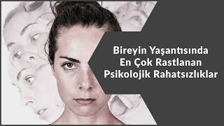 EN ÇOK RASTLANAN PSİKOLOJİK RAHATSIZLIKLAR