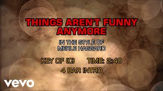 Merle Haggard - Things Aren't Funny Anymore (Karaoke)