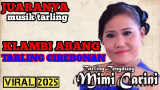 Download lagu KLAMBI ABANG [MIMI CARINI] TARLING TENGDUNG JUARANYA MUSIK TARLING @Alfariziofficial-k9b mp3