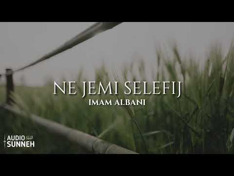 Ne jemi Selefij!  - Imam Albani (shqip)