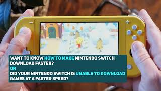 How To Make Nintendo Switch Download Faster? Best Guide [2022]