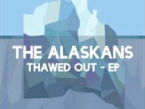 Stick To What You Know - The Alaskans