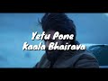 Yetu Pone full song with lyrics and English meaning - Kaala Bhairava | Dear Comrade