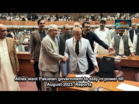 Allies want Pakistan government to stay in power till August 2023 Reports