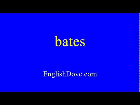 How to pronounce bates in American English.