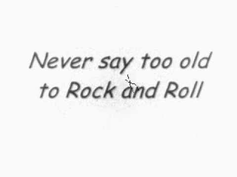MOGANK - NEVER SAY TOO OLD TO ROCK AND ROLL (Lyric)
