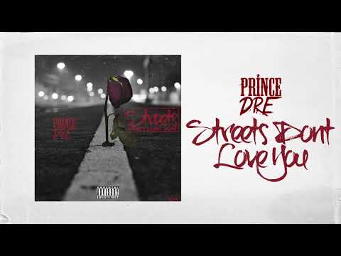 Prince Dre - Streets Dont Love You (Official Audio)