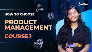 How to Choose a Product Management Course?