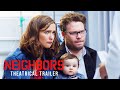 Neighbors - Theatrical Trailer